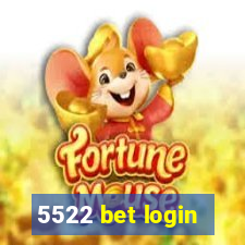 5522 bet login